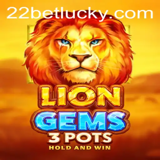 Explore the Exciting World of LionGems3pots on 22bet